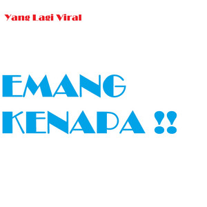 Yang Lagi Viral - Emang Kenapa !!! (Radio Mix)