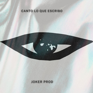CANTO LO QUE ESCRIBO by Joker Prod