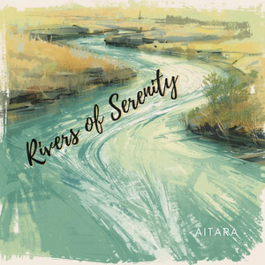 Rivers of Serenity by Aitara