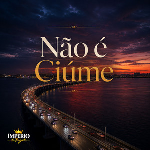 Não É Ciúme by Imperio do pagode