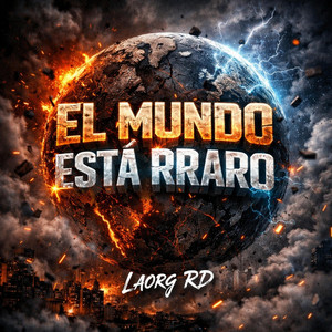 El mundo esta Rraro by Laorg RD
