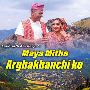 Lekhnath Aacharya - Maya Mitho Arghakhanchi Ko