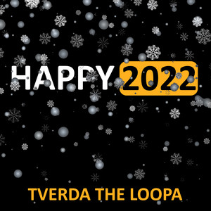 TVERDA THELOOPA — HAPPY 2022
