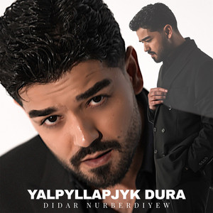 Yalpyllapjyk Dura by Didar Nurberdiyew