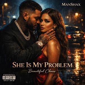 SHE MY PROBLEM by ManShax