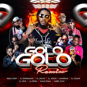 Golo Golo Remix by El Jincho, Pablo Piddy, LA PEDRA, El Experimento (Macgyver), Mandrake El Malocorita, El Crok, El Jodon, Ramo Roma, Adriel Flow, El Chuape