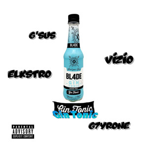 Gin Tonic by El kstro, G7yrone, G'sus, Vizzio
