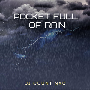 Pocket Full of Rain by Dj Count Nyc