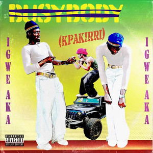 Igwe Aka - BUSYBODY (KPAKIRRI)