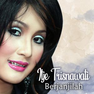 Itje Trisnawati - Berjanjilah