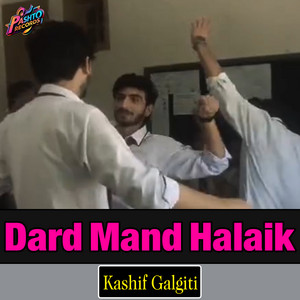 Kashif Galgiti - Dard Mand Halaik