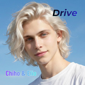 Drive（ドライブ） by Chiho & Elio