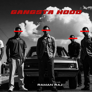 Gangsta Hood by Raman Raj