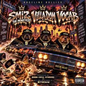 Baseline Bullies by V0cab, Smiz the Moneykid, Villa Dom