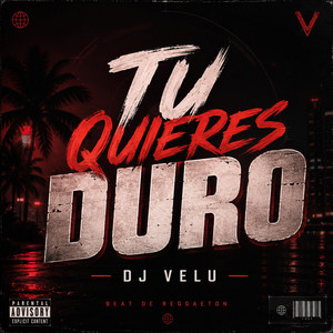 Tu Quieres Duro by Dj Velu