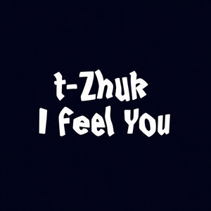 I Feel You (Original Mix)