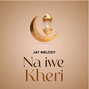 Jay Melody - Na Iwe Kheri