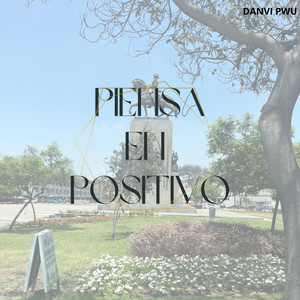 PIENSA EN POSITIVO by HANYE FOZT