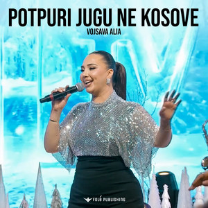 Vojsava Alia - Potpuri Jugu ne Kosove