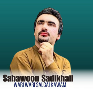 Sabawoon Sadikhail - Wari Wari Salgai Kawam