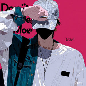 Don’t Leave Me Alone by CLIVE