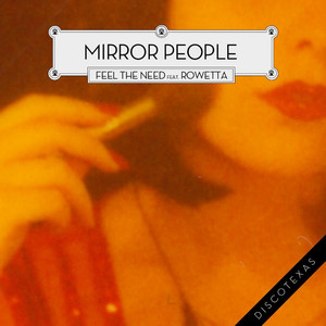 Mirror People ft. Rowetta · Feel the need