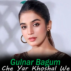 Che Yar Khoshal We - Yaran Mo Shaista Dee