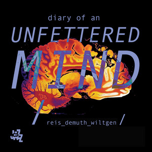 Diary Of An Unfettered Mind — Reis Demuth Wiltgen