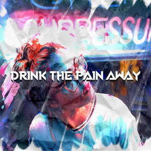 Обкладинка: Drink the Pain Away