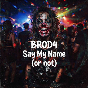 Say My Name by BR0D4