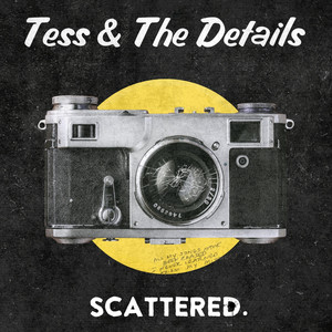 Scattered by Tess & The Details