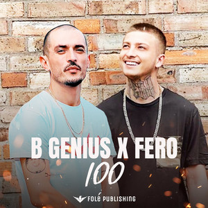 B Genius - 100 (feat. Fero)