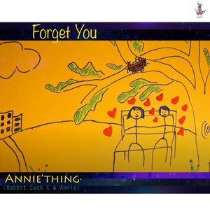 Forget You by Annie'thing, Rabbit Sack C, Annie