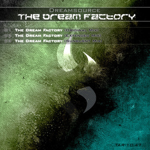 The Dream Factory (Extended Mix) by Dreamsource