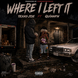Where I Left It by TexasJoe, Quin Nfn