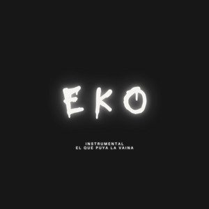 E K O by Elquepuyalavaina prod