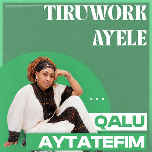 Tiruwork Ayele - Gonder Lequm Neger