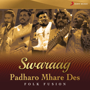 Padharo Mhare Des - Folk Fusion by Swaraag