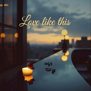 Love like this by Clive Knightley