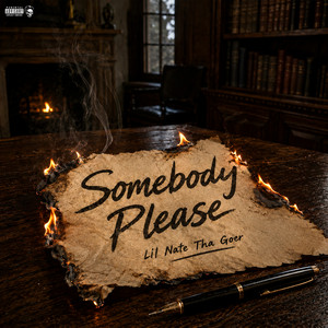 Somebody Please by Lil Nate Tha Goer