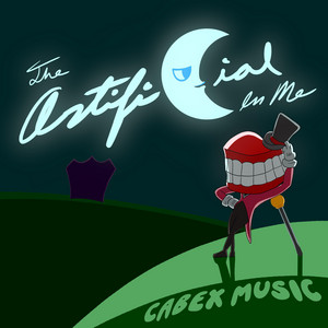 The Artificial In Me by Cabex Music