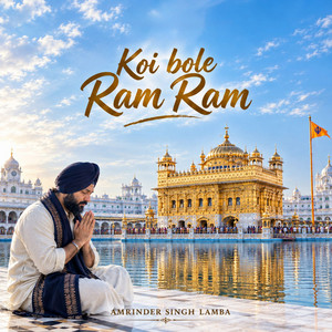 Koi Bole Ram Ram by Amrinder Singh Lamba