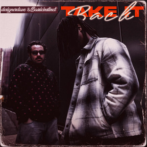 Take It Back - Remix by designerdave & Bassic Instinct