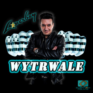 Wytrwale - Radio Edit by LOVERBOY Polska