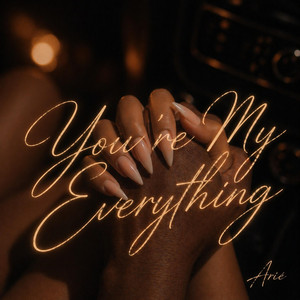 You're My Everything by Arié