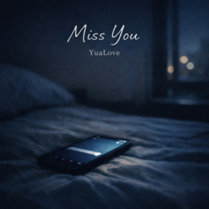 Miss You by YuaLove