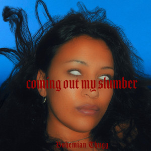 Coming Out My Slumber by Bohemian Thugg