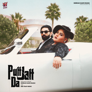 Simiran Kaur Dhadli & Desi Trap Music - Putt Jatt Da