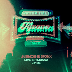 Mariachi El Bronx — Live In Tijuana (2026)