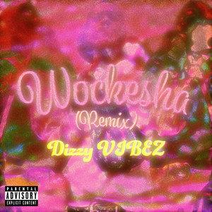 Wockesha - Industrial Remix by Dizzy VIBEZ